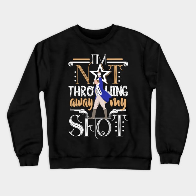 My Shot! Crewneck Sweatshirt by KsuAnn